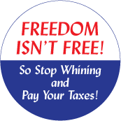 Freedom-Isn't-Free-So-Stop-Whining-and-Pay-Your-Taxes.gif