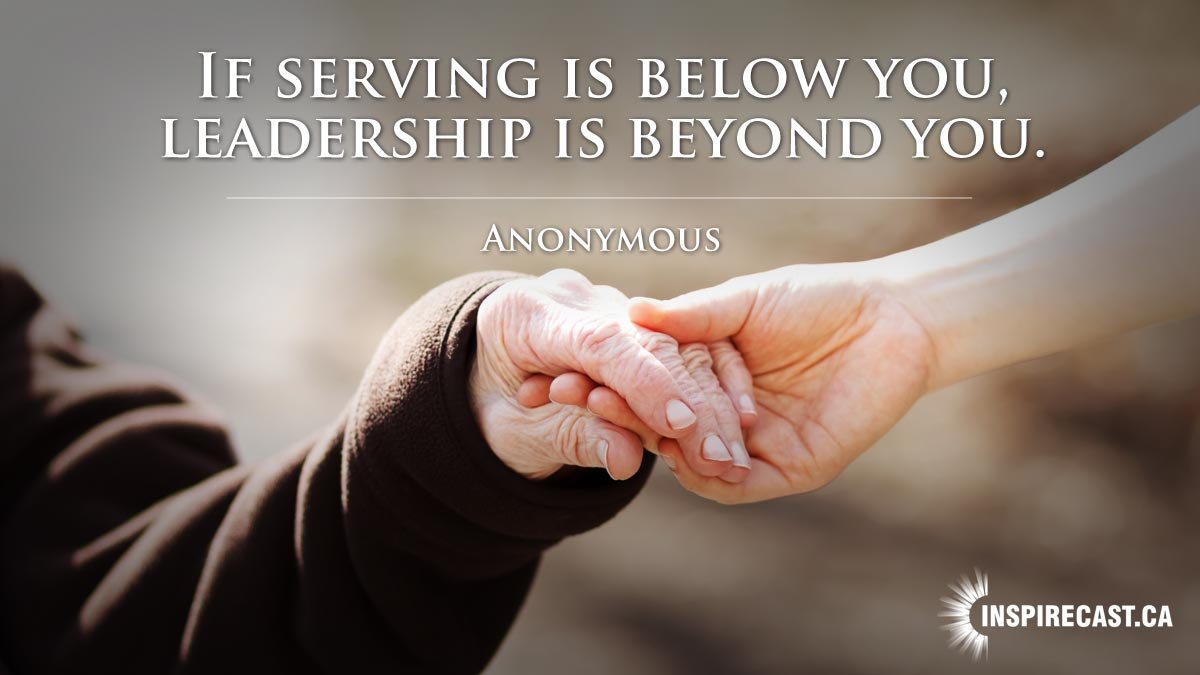 Anonymous-If-serving-is-below-you-leadership-is-beyond-you.jpg