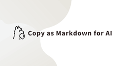 Copy as Markdown for AI