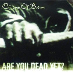 Children of Bodom - Are you Dead Yet