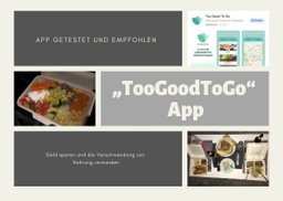 Geld sparen und die Verschwendung von Nahrung vermeiden mit der „TooGoodToGo“ App