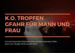 K.O. Tropfen - Gefahr für Mann und Frau