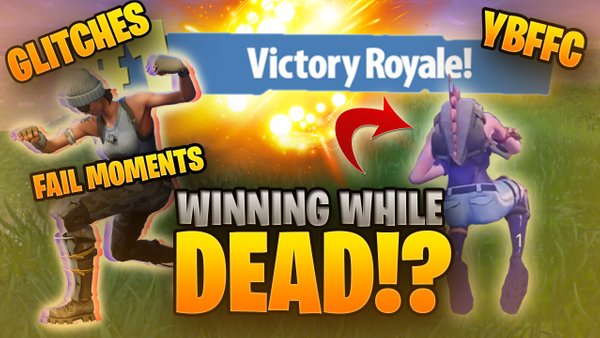 winning the game while being dead glitch and fail moments 20 fortnite on your best friends fortnite channel 720p support - fortnite best friends