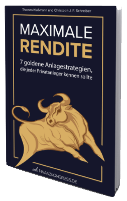 Kostenfreies Buch - Maximale Rendite von Thomas KluÃmann & Christoph Schreiber - 7 goldene Anlagestrategien fÃ¼r Privatanleger 