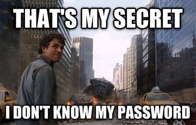 Avengers Hulk That's my secret meme: "That's my secret. I don't know my password."