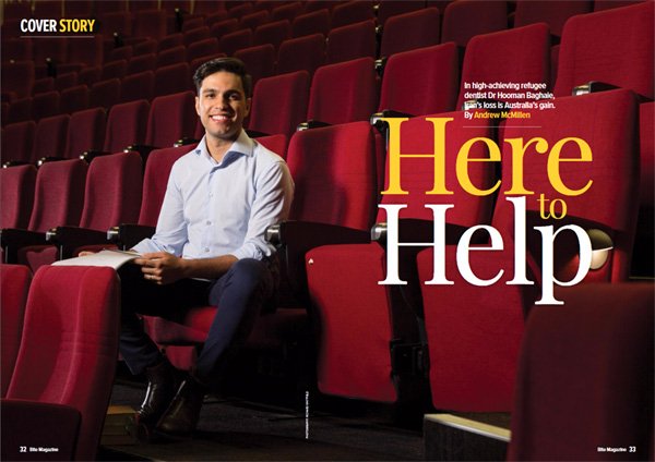 'Here To Help: In high-achieving refugee dentist Dr Hooman Baghaie, Iran’s loss is Australia’s gain' story by Andrew McMillen for Bite Magazine, September 2017. Photo by Richard Whitfield