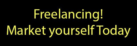 Freelancing, Market Yourself Today!
