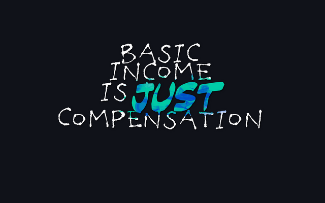 basic income is just compensation