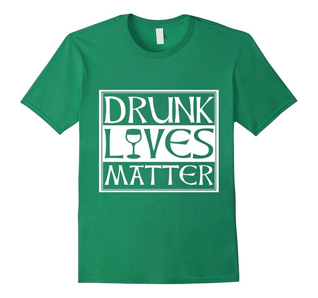  Drunk Lives Matter Green St. Patrick's Day T Shirt