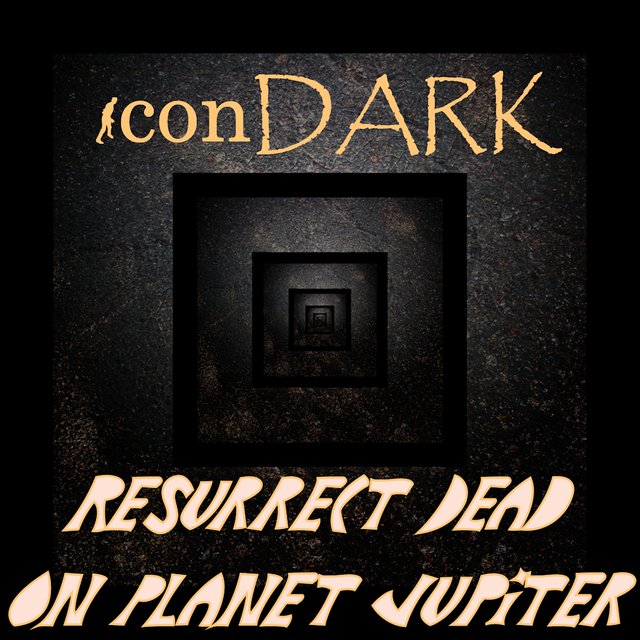 Resurrect Dead on Planet Jupiter by iconDARK