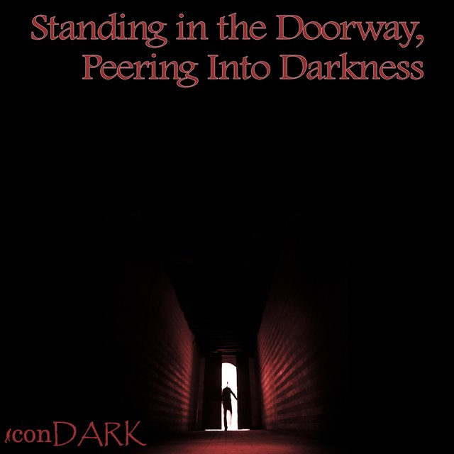 Standing in the Doorway, Peering into Darkness by iconDARK