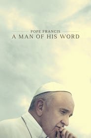 Watch Pope Francis: A Man of His Word Full Movies Online Free HD