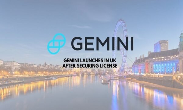 Gemini Launches in UK as Part of Global Expansion