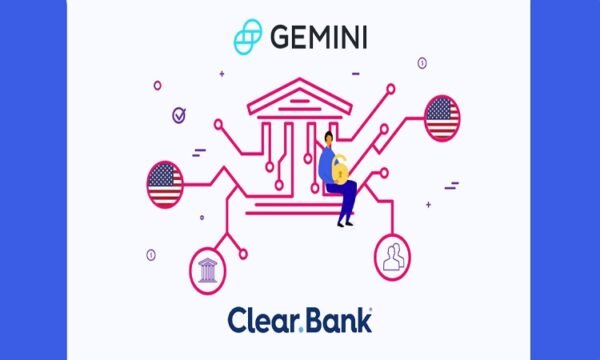 Gemini Selects ClearBank as UK Banking Services Provider