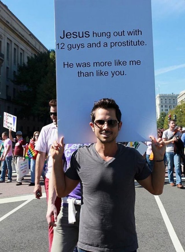 Jesus Hung Out With 12 Guys And Prostitute. He Was More Like Me Than Like You