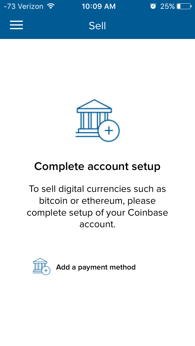 To sell the bitcoin, Coinbase only allows users to pair their bank account with the app; a credit or debit card won't suffice.