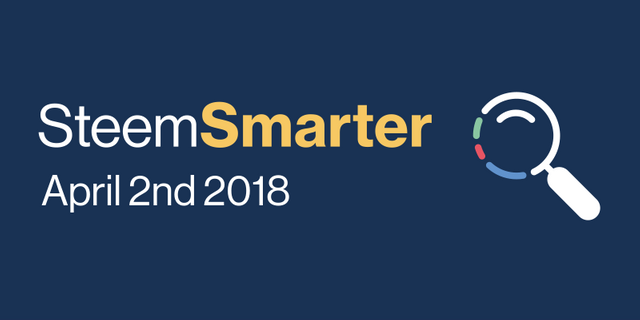 SteemSmarter - April 2nd 2018