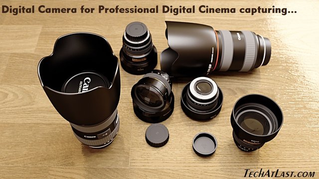 Digital Camera for Digital Cinema capturing.