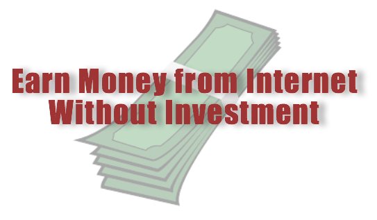 make money through internet without investment