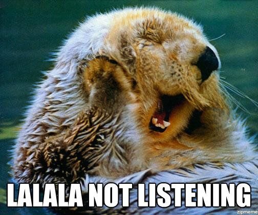 Not Listening Otter Meme