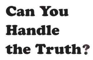 Can-you-handle-the-truth