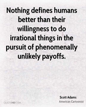 Scott Adams Humans Are Irrational Quote