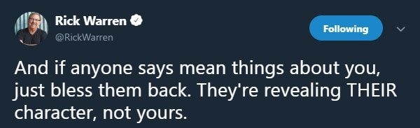 And if anyone says mean things about you, just bless them back. They're revealing THEIR character, not yours.