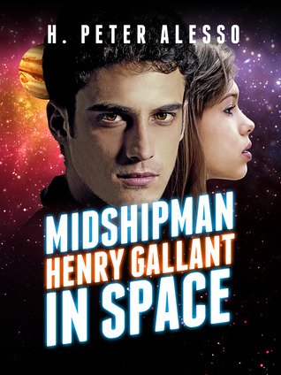 Midshipman Henry Gallant in Space (The Henry Gallant Saga #1)