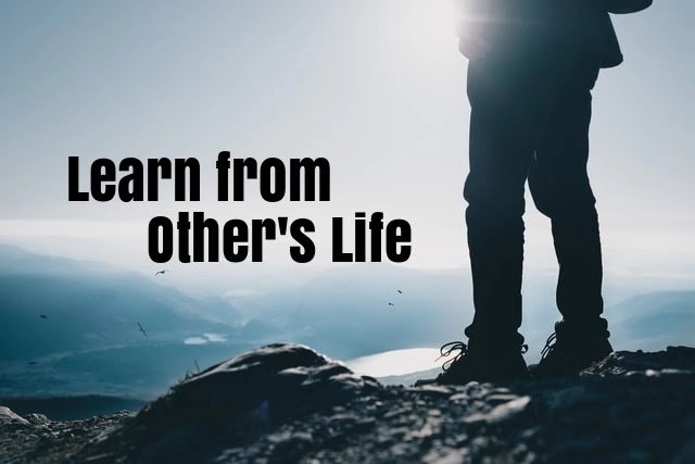 Learn from other's life