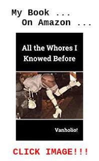 Cover of "All the Whores I Knowed Before" a book by Vanholio! For sale on Amazon.com. Click through.