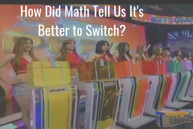 How Did Math Tells Us It's Better to Switch