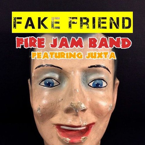 Fake Friend by Juxta