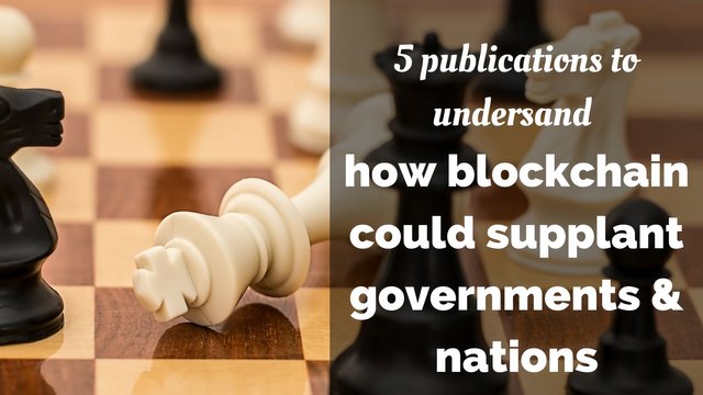 how blockchain technology could supplant government & nations