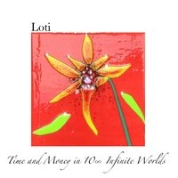 Loti | Time and Money in 10 Infinite Worlds