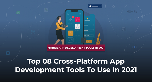 Top 08 cross-platform app development tools to use in 2021