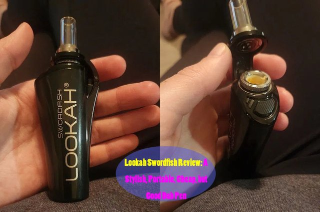Lookah Swordfish Dab Pen Review