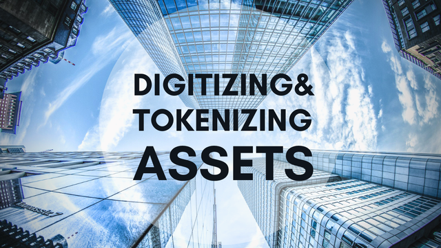 Digitizing & Tokenizning Assets.png