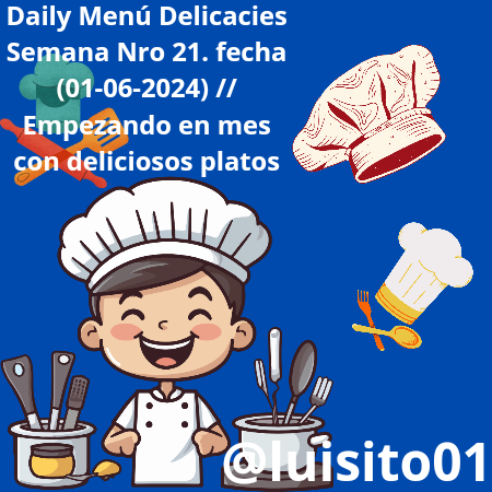 Daily Menú Delicacies Semana Nro 21. fecha (01-06-2024) __ Empezando en mes_20240604_170957_0000.png