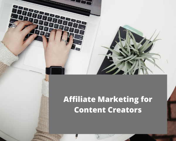 Affiliate marketing for content creators.png