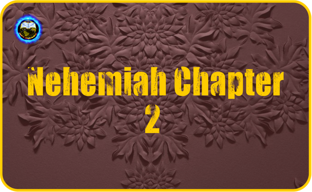 Nehemiah Chapter 2.png