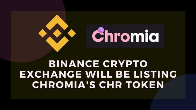 Binance Crypto Exchange Will Be Listing Chromia's CHR Token.png