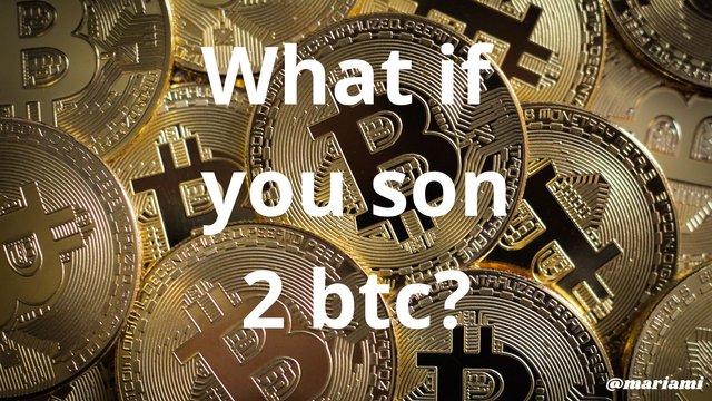 What if you son 2 btc.jpg