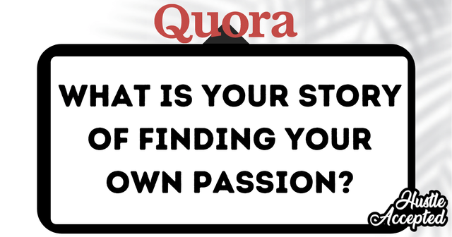 What is your story of finding your own passion.png