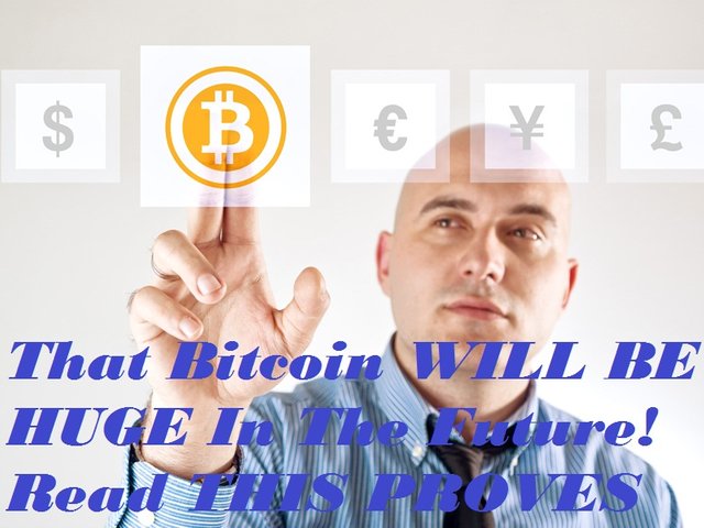 Bitcoin WILL BE HUGE In The Future.jpg