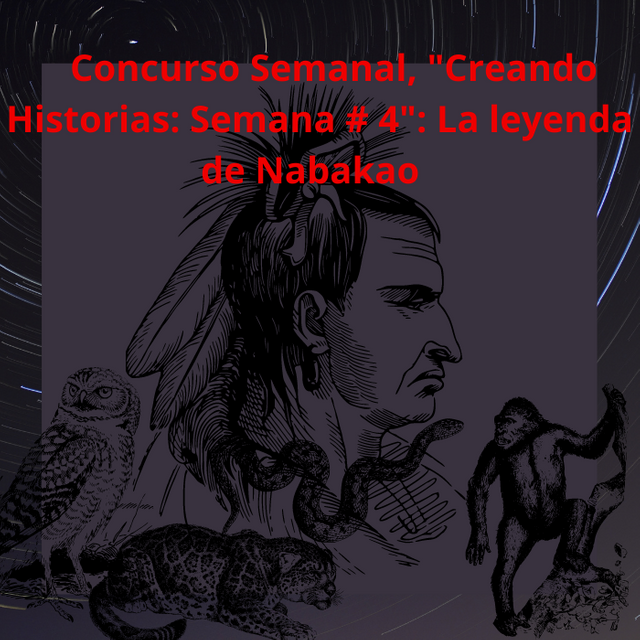 Concurso Semanal, _Creando Historias_ Semana # 4__ La leyenda de Nabakao.png