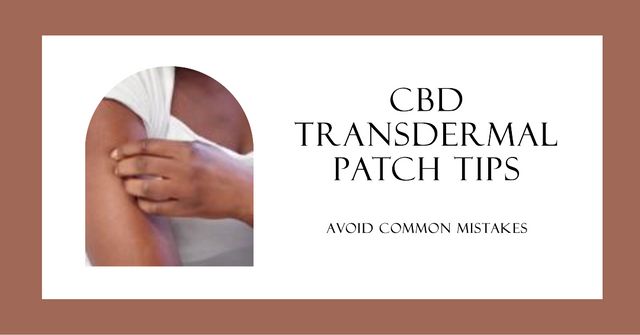 How to Avoid Common Mistakes When Using CBD Transdermal Patche.png