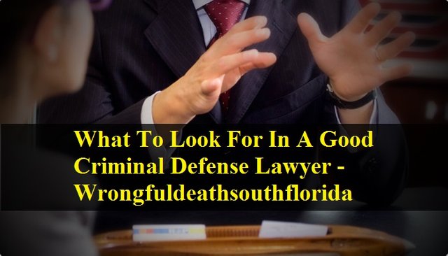 What To Look For In A Good Criminal Defense Lawyer.jpg