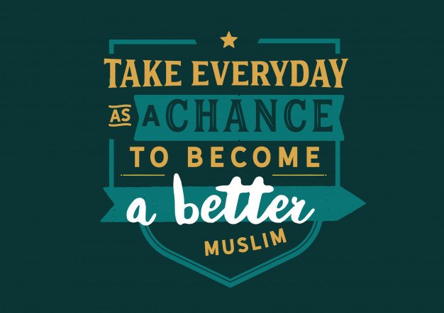 take-everyday-as-chance-become-better-muslim_80247-123 (1).jpg