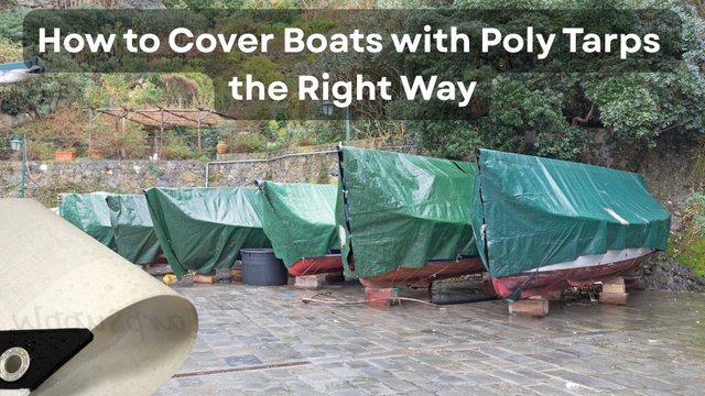 How to Cover Boats with Poly Tarps the Right Way.jpg