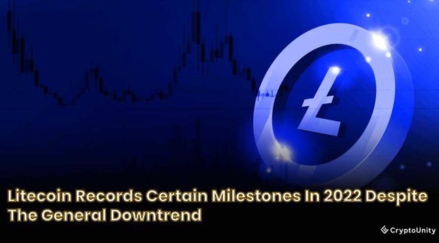 Litecoin Records Certain Milestones In 2022 Despite The General Downtrend.jpg